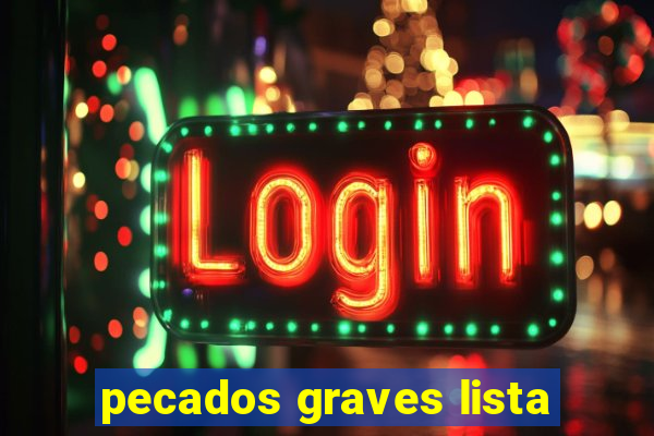 pecados graves lista